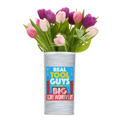 Personalized vase personalized with steel industrial pattern and the saying "Real tool guys have big screwdrivers"