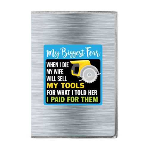 Personalized journal personalized with steel industrial pattern and the saying "My biggest fear, when I die my wife will sell my tools for what I told her I paid for them"