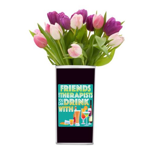 Personalized vase personalized with the saying "Friends are therapists you can drink with"