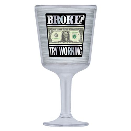 Personalized wine cup with straw personalized with steel industrial pattern and the saying "Broke? Try working"