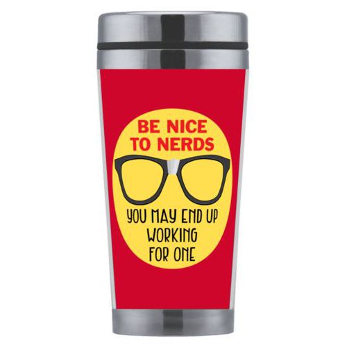 Personalized coffee mug personalized with the saying "Be nice to nerds you may end up working for one"