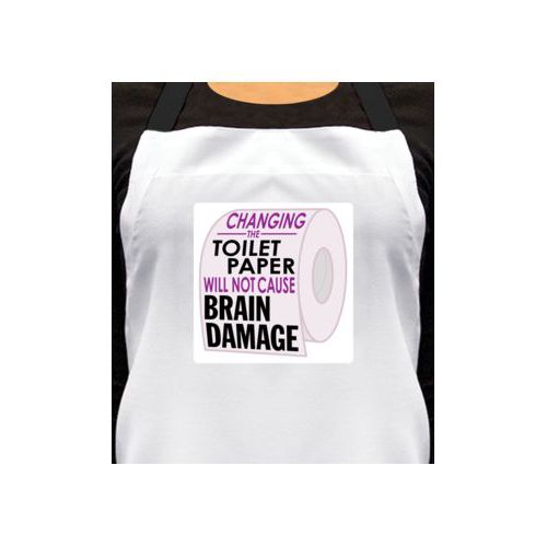 Personalized apron personalized with the saying "Changing the toilet paper will not cause brain damage"
