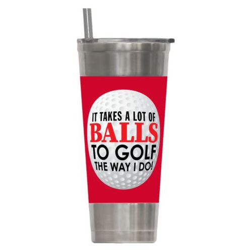 Personalized insulated steel tumbler personalized with the saying "It takes a lot of balls to golf the way I do"