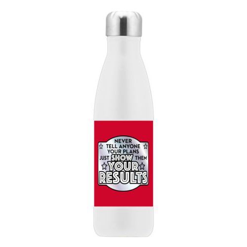 Cute metal water bottle personalized with the saying "Never tell anyone your plans, just show them your results"