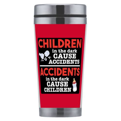 Personalized coffee mug personalized with the saying "Children in the dark cause accidents, accidents in the dark cause children"