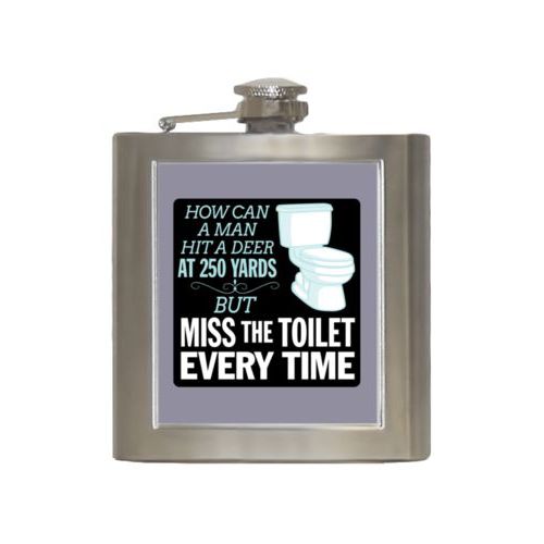 Personalized 6oz flask personalized with the saying "How can a man hit a deer at 250 yards but keeps missing the toilet"