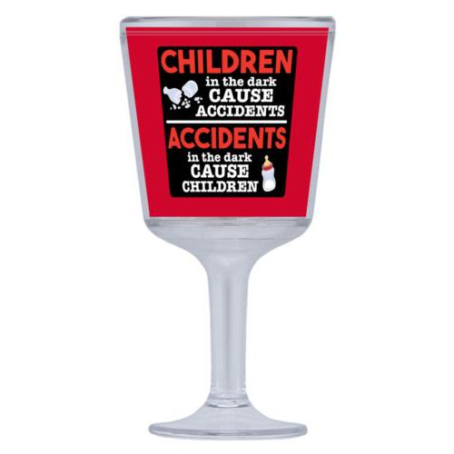 Personalized wine cup with straw personalized with the saying "Children in the dark cause accidents, accidents in the dark cause children"