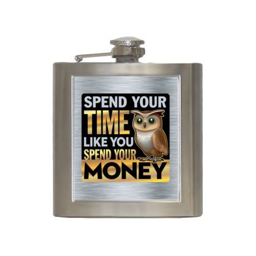 Personalized 6oz flask personalized with steel industrial pattern and the saying "Spend your time like you spend your money"