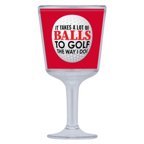 Personalized wine cup with straw personalized with the saying "It takes a lot of balls to golf the way I do"