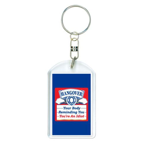 Personalized plastic keychain personalized with the saying "Hangover, your body reminding you you're an idiot"