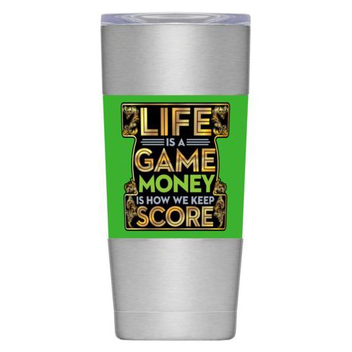 Personalized insulated steel mug personalized with the saying "Life is a game, money is how we keep score"