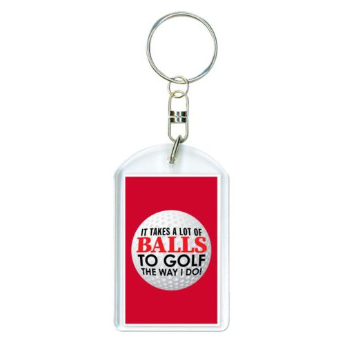 Personalized plastic keychain personalized with the saying "It takes a lot of balls to golf the way I do"