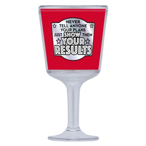 Personalized wine cup with straw personalized with the saying "Never tell anyone your plans, just show them your results"