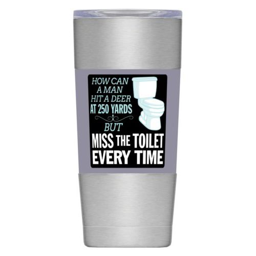 Personalized insulated steel mug personalized with the saying "How can a man hit a deer at 250 yards but keeps missing the toilet"