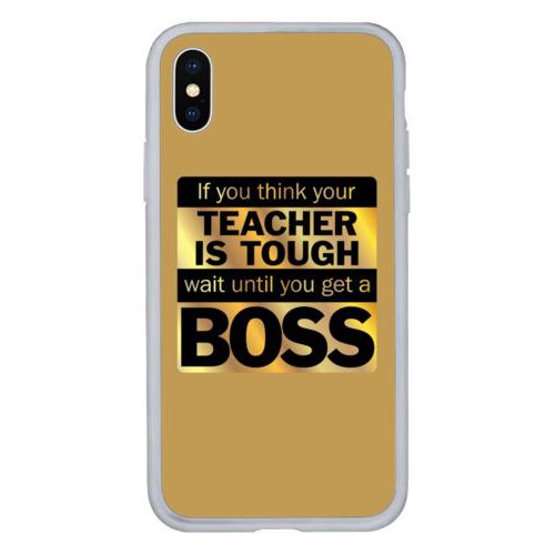 Personalized iphone case personalized with the saying "If you think your teacher is tough, wait until you get a boss"