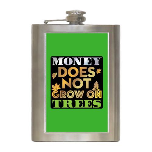 Personalized 8oz flask personalized with the saying "Money does not grow on trees"