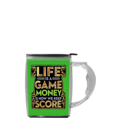 Custom mug with handle personalized with the saying "Life is a game, money is how we keep score"