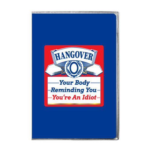 Personalized journal personalized with the saying "Hangover, your body reminding you you're an idiot"