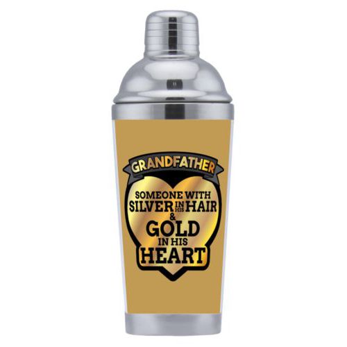 Coctail shaker personalized with the saying "Grandfather: someone with silver in his hair and gold in his heart"