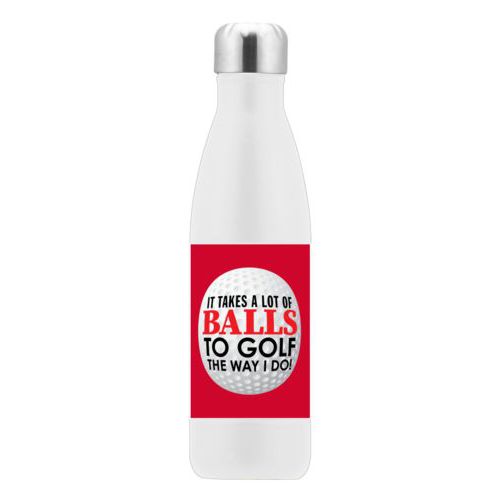 Custom stainless steel water bottle personalized with the saying "It takes a lot of balls to golf the way I do"