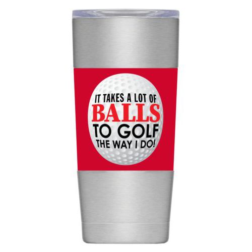 Personalized insulated steel mug personalized with the saying "It takes a lot of balls to golf the way I do"