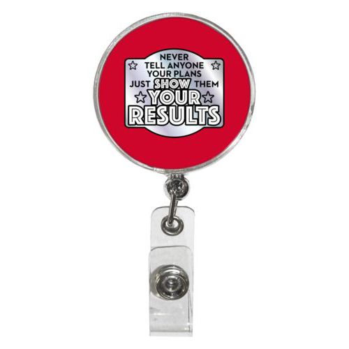 Personalized badge reel personalized with the saying "Never tell anyone your plans, just show them your results"