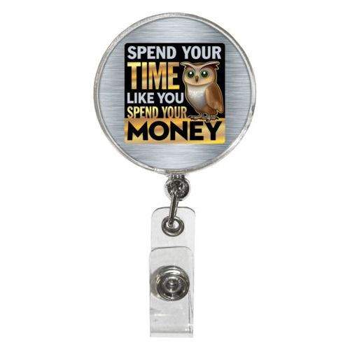 Personalized badge reel personalized with steel industrial pattern and the saying "Spend your time like you spend your money"
