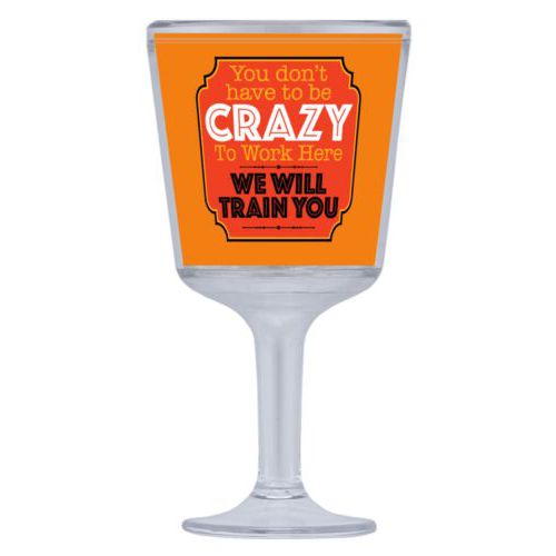 Personalized wine cup with straw personalized with the saying "You don't have to be crazy to work here, we will train you"