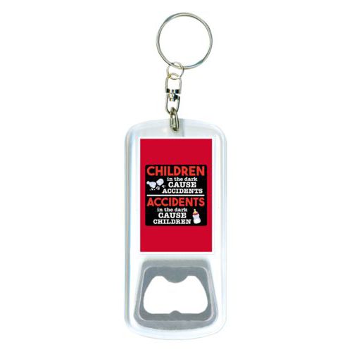 Personalized bottle opener personalized with the saying "Children in the dark cause accidents, accidents in the dark cause children"