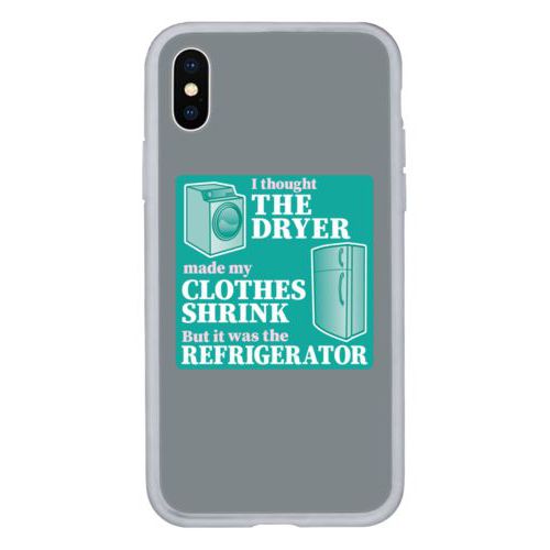 Personalized iphone case personalized with the saying "I thought the clothes dryer make my clothes shrink but it was the refrigerator"