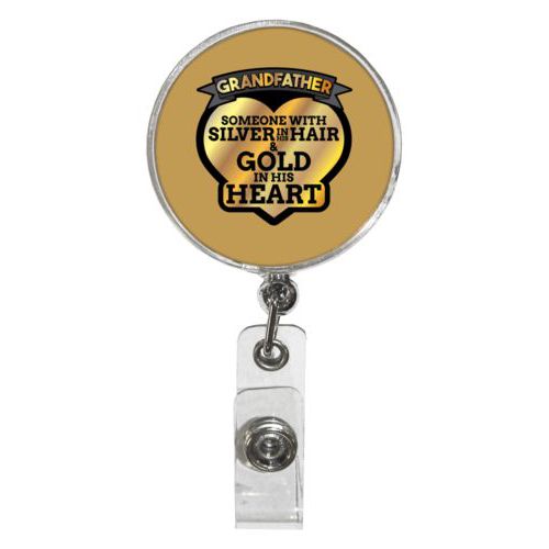 Personalized badge reel personalized with the saying "Grandfather: someone with silver in his hair and gold in his heart"