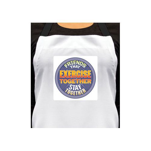 Personalized apron personalized with the saying "Friends that exercise together stay together"