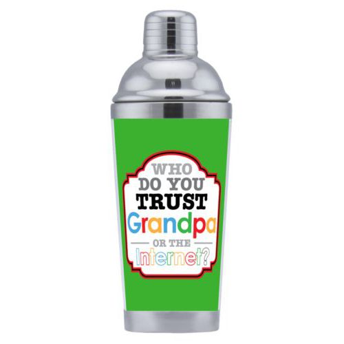 Coctail shaker personalized with the saying "Who do you trust, grandpa or google?"