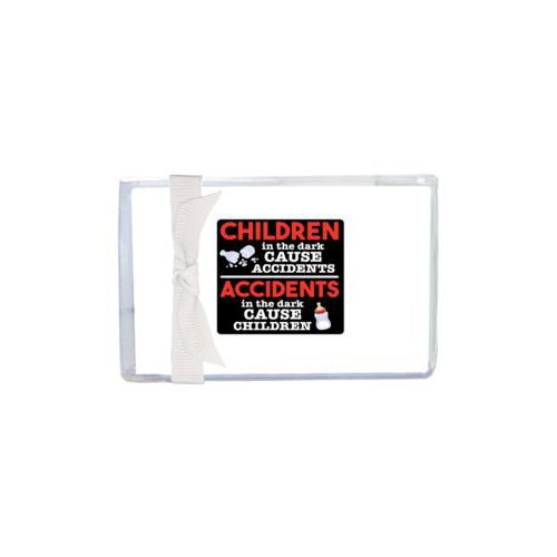 Personalized enclosure cards personalized with the saying "Children in the dark cause accidents, accidents in the dark cause children"