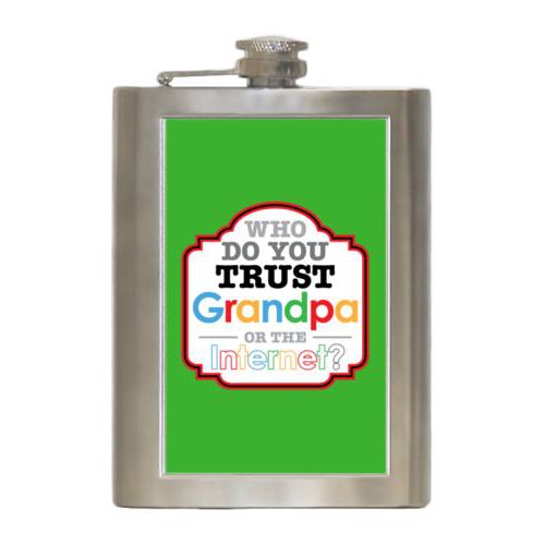 Personalized 8oz flask personalized with the saying "Who do you trust, grandpa or google?"