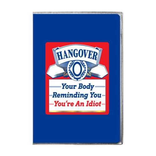 Personalized journal personalized with the saying "Hangover, your body reminding you you're an idiot"