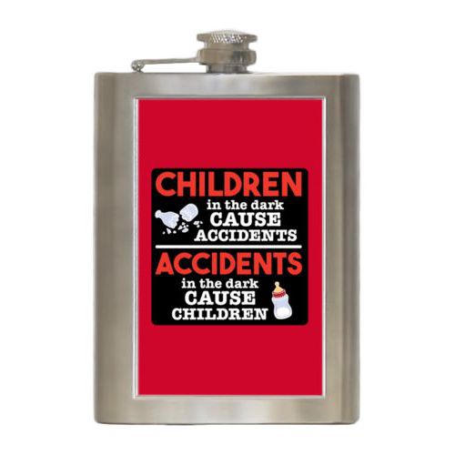 Personalized 8oz flask personalized with the saying "Children in the dark cause accidents, accidents in the dark cause children"
