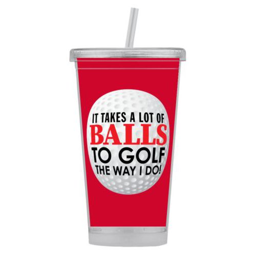 Personalized tumbler personalized with the saying "It takes a lot of balls to golf the way I do"