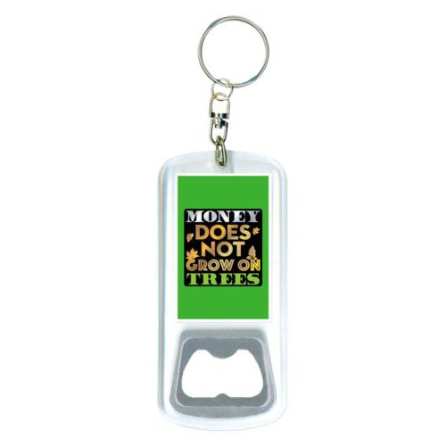 Personalized bottle opener personalized with the saying "Money does not grow on trees"