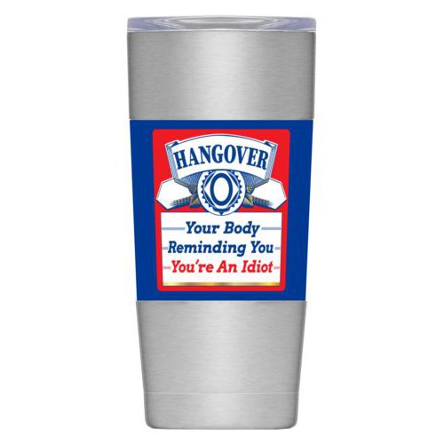 Personalized insulated steel mug personalized with the saying "Hangover, your body reminding you you're an idiot"