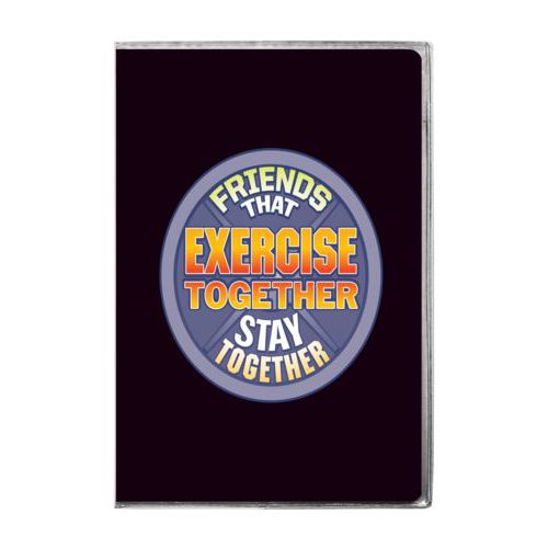 Personalized journal personalized with the saying "Friends that exercise together stay together"