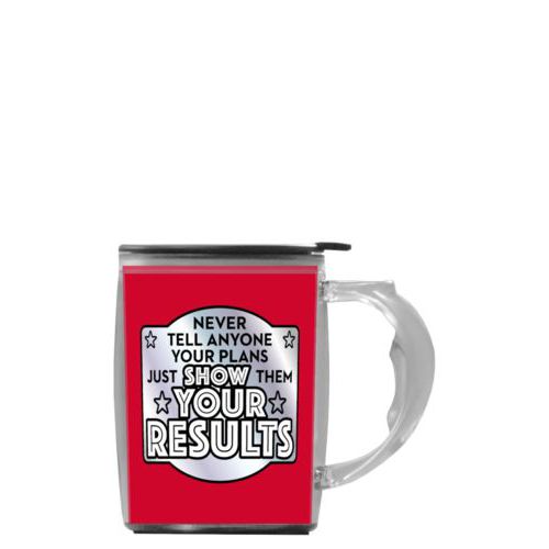 Custom mug with handle personalized with the saying "Never tell anyone your plans, just show them your results"