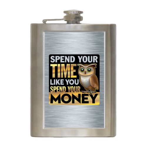 Personalized 8oz flask personalized with steel industrial pattern and the saying "Spend your time like you spend your money"
