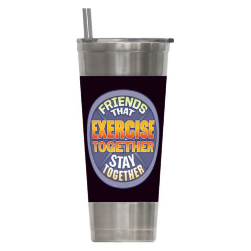 Personalized insulated steel tumbler personalized with the saying "Friends that exercise together stay together"