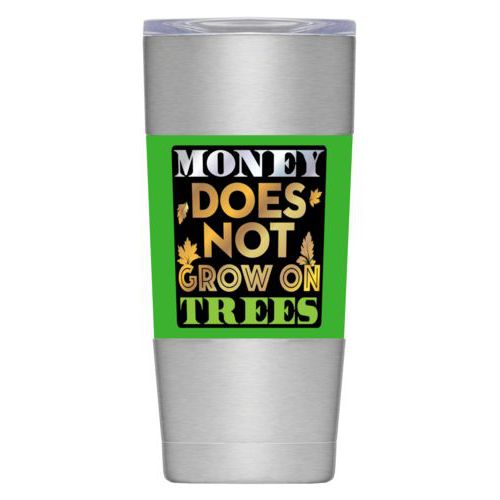 Personalized insulated steel mug personalized with the saying "Money does not grow on trees"