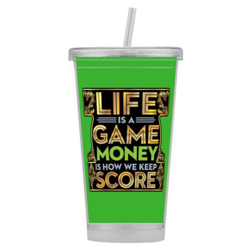 Personalized tumbler personalized with the saying "Life is a game, money is how we keep score"