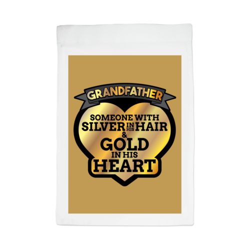 Personalized lawn flag personalized with the saying "Grandfather: someone with silver in his hair and gold in his heart"