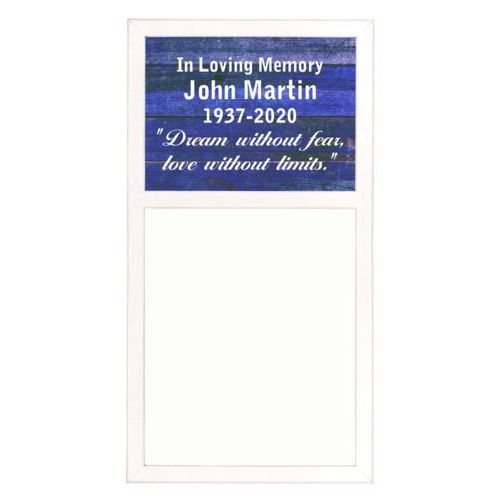 Personalized white board personalized with royal rustic pattern and the saying "In Loving Memory John Martin 1937-2020 "Dream without fear, love without limits.""