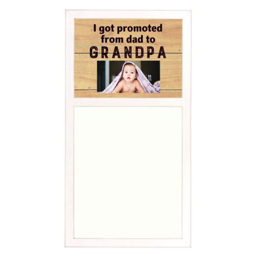 Personalized white board personalized with natural wood pattern and photo and the saying "I got promoted from dad to grandpa"