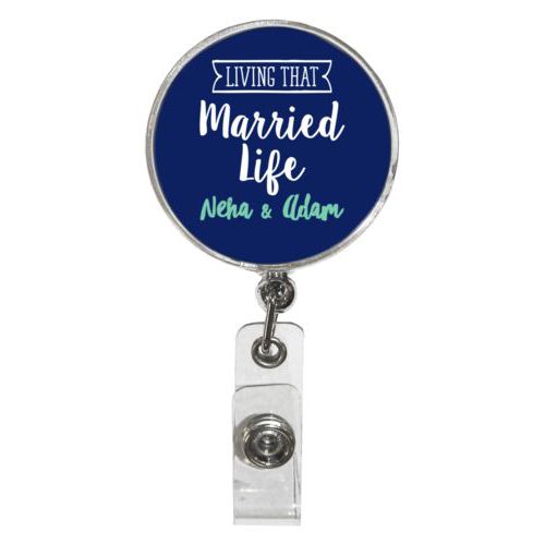 Personalized badge reel personalized with the sayings "Neha & Adam" and "living that married life"